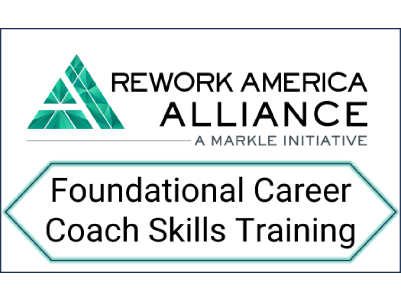 Rework America Alliance (A Markle Initiative): Foundational Career Coach Skills Training